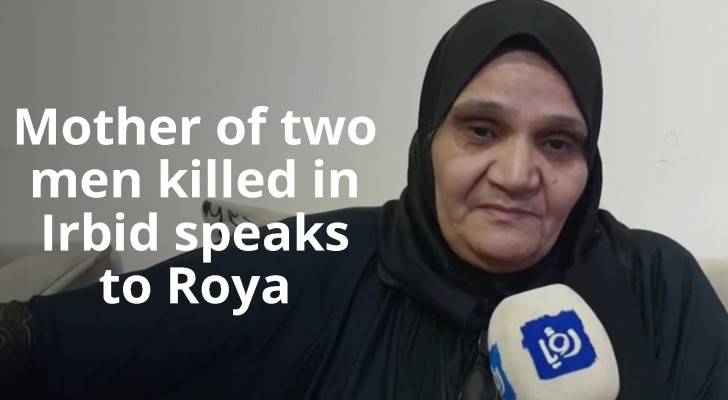 Mother of two men killed in Irbid speaks to Roya