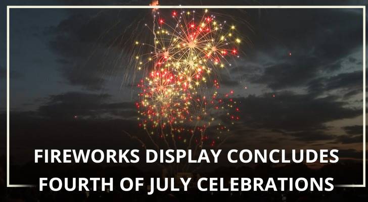 Fireworks display concludes Fourth of July celebrations